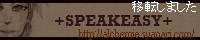+SPEAKEASY+